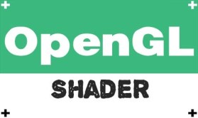 多面解析OpenGL-Shader语言视频课程 | 完结